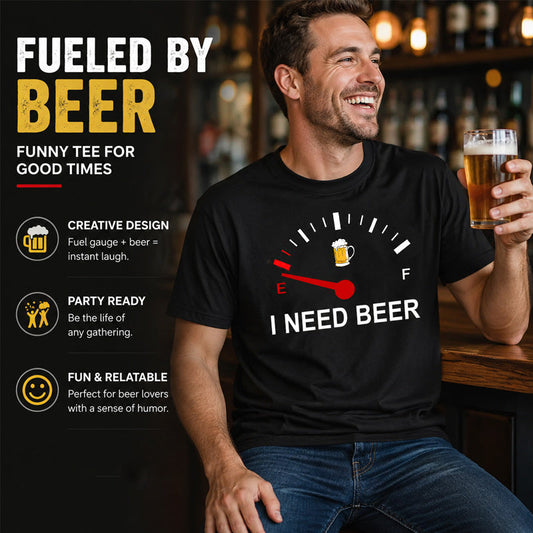 🍻 «I Need Beer» – morsom T-skjorte med grafisk drivstoffmåler: En behagelig T-skjorte med morsomt trykk for ølelskere! ⛽✨